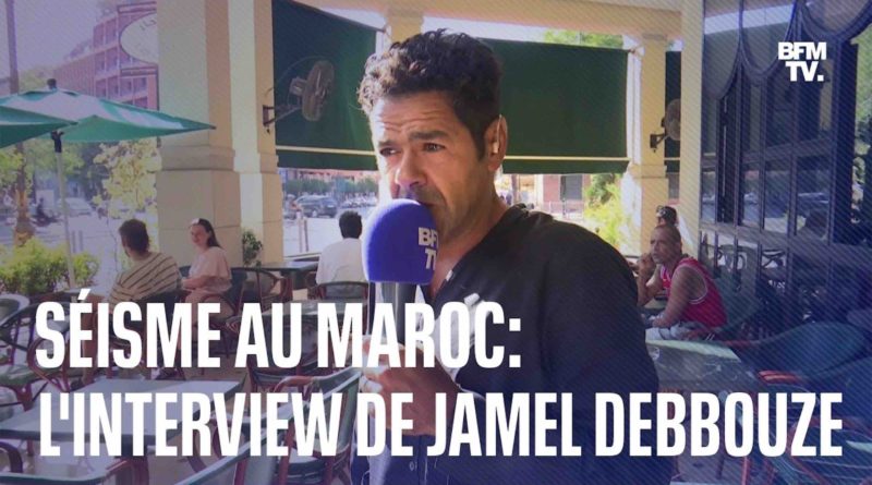 Séisme Maroc Jamel Debbouze interview BFM TV