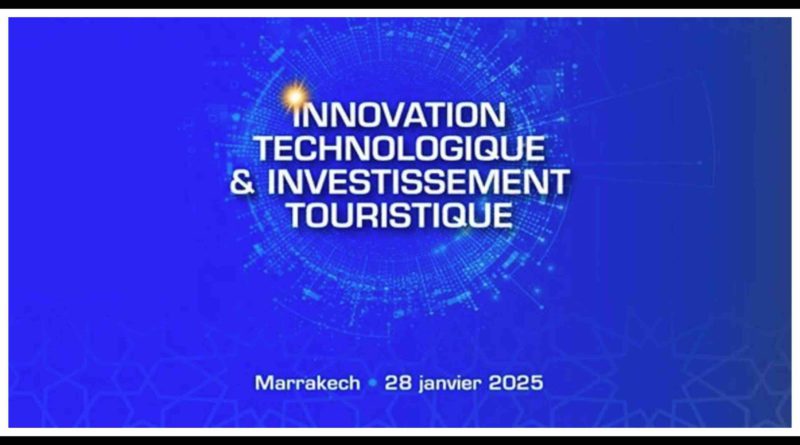 Maroc Marrakech accueille la conférence internationale sur l’innovation et l’investissement touristique