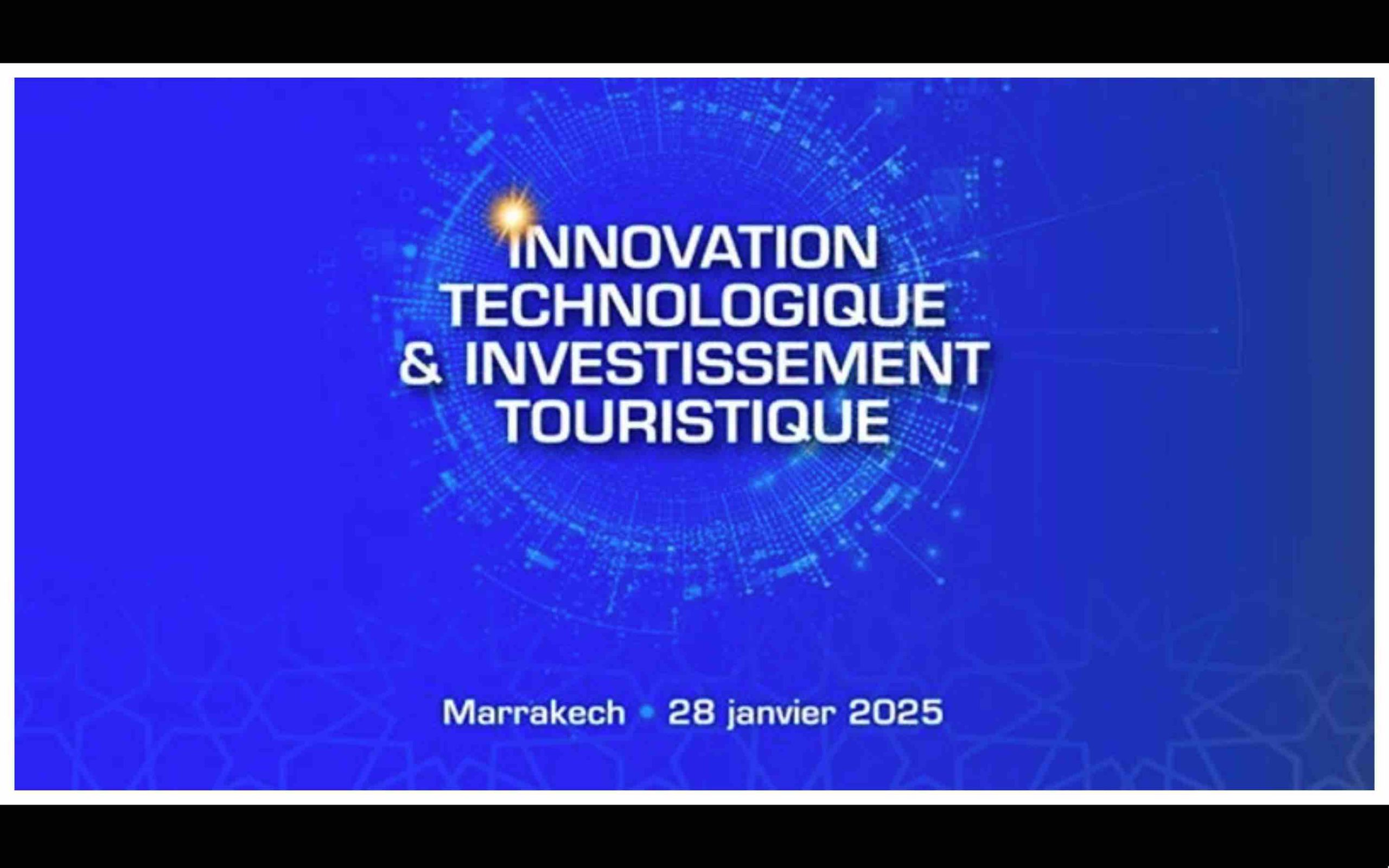 Maroc Marrakech accueille la conférence internationale sur l’innovation et l’investissement touristique