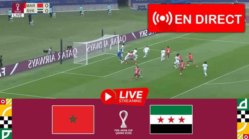 (Vidéo match direct) Coupe arabe Maroc vs Syrie - Morocco - (Live match video) Arab Cup Morocco vs Syria - Qatar 2025